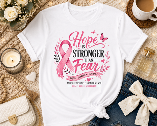Hope Is Stronger Than Fear Breast Cancer T-Shirt