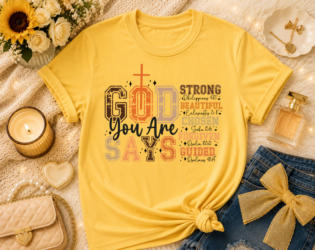God Says You are T Shirt