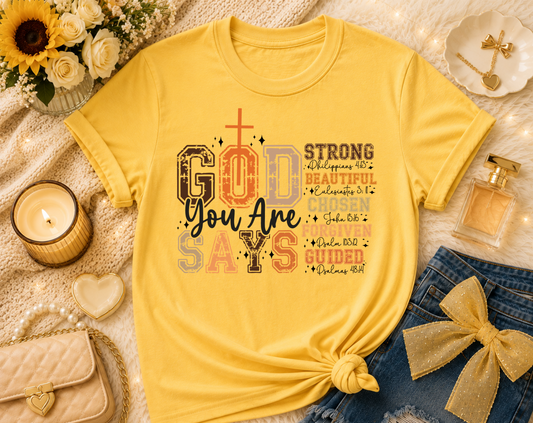God Says You are T Shirt