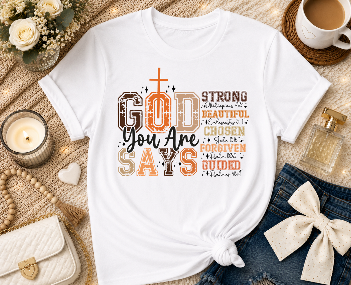 God Says You are T Shirt
