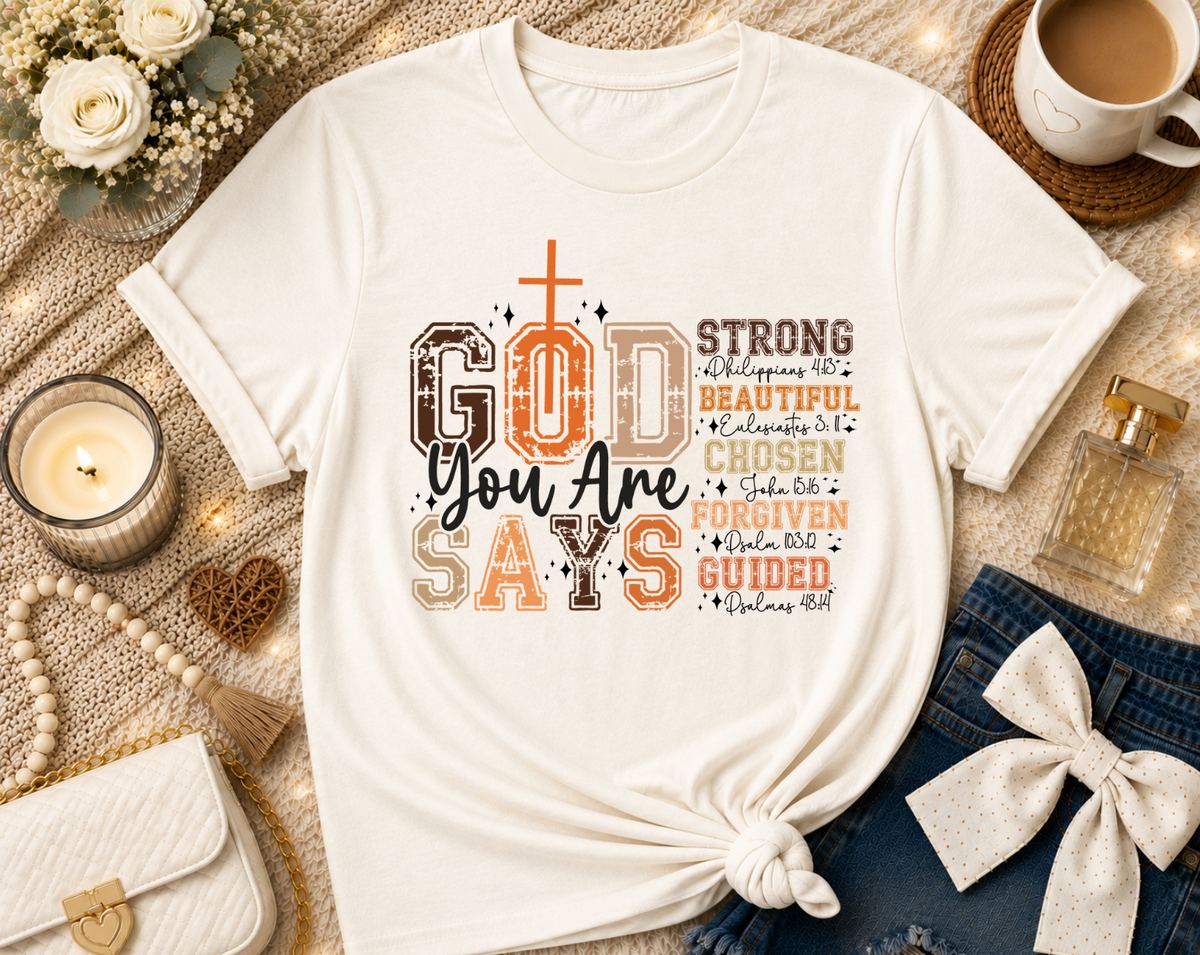 God Says You are T Shirt